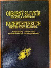 kniha Odborný slovník Právo a obchod : Česko-německý - německo-český = Fachwörterbuch : Recht und Handel : Tschechisch-deutsch - deutsch-tschechisch, Babtext 1994