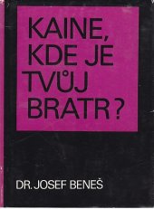 kniha Kaine, kde je tvůj bratr? medailony českých katolických kněží - oběti fašismu, Ústřední církevní nakladatelství 1971