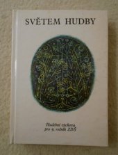 kniha Světem hudby Kniha pro hudební výchovu v 9. roč. zákl. devítileté školy, SPN 1972