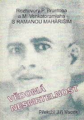 kniha Vědomá nesmrtelnost rozhovory Paula Bruntona a Munagala Venkataramiaha s Ramanou Mahárišim, s.n. 1995