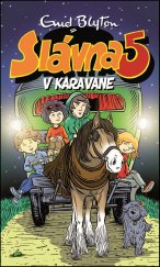 kniha Slávna 5 v karavane, Slovart 2016