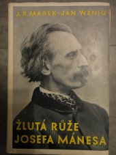 kniha Žlutá růže Josefa Mánesa rozhlasový román o 12 kapitolách, Pražská akciová tiskárna 1940