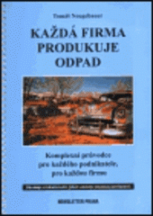 kniha Každá firma produkuje odpad komplexní průvodce odpadovým hospodářstvím pro původce veškerého odpadu, Newsletter 1999