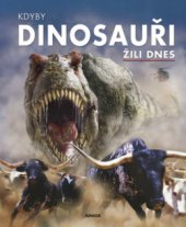 kniha Kdyby dinosauři žili dnes, Junior 2008