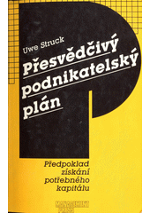 kniha Přesvědčivý podnikatelský plán předpoklad získání potřebného kapitálu, Management Press 1992