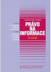 kniha Právo na informace zákon o svobodném přístupu k informacím, zákon o právu na informace o životním prostředí : komentář, Linde 2004