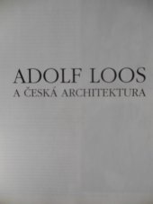 kniha Adolf Loos a česká architektura, Muzeum hlavního města Prahy 2000