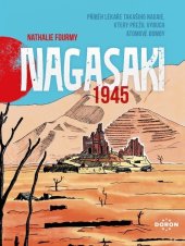 kniha Nagasaki 1945 Příběh lékaře Takašiho Nagaie, který přežil výbuch atomové bomby, Doron 2026