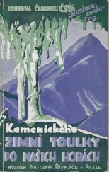 kniha Kamenického zimní toulky po našich horách souborné vydání pravidelných turistických článků, otištěných v "Národní Politice" : (Krkonoše, Podkrkonoší, Ještědské pohoří, Jizerské a Orlické hory, Šumava, Krušné hory, okolí Prahy, Jeseníky, Beskydy, Vys. Tatry), Rostislav Řivnáč 1937