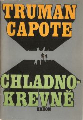 kniha Chladnokrevně pravdivé vylíčení čtyřnásobné vraždy a jejích důsledků, Odeon 1969