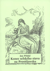 kniha Konec selského stavu na Prostějovsku, JANUA 2007