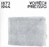 kniha Vojtěch Preissig 1873-1944 Katalog výstavy, Praha, 22.10.-24.11.1968, Památník národního písemnictví 1968
