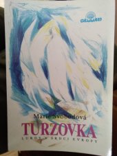 kniha Turzovka Lurdy v srdci Evropy : svědectví o zjeveních, uzdraveních a událostech kolem Turzovky, jak se šířily mezi lidmi, Gemma89 1991