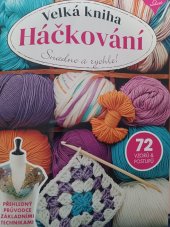 kniha Velká kniha háčkování  Snadno a rychle , Zoner Press 2025