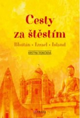 kniha Cesty za štěstím Bhútán - Izrael - Island, Albatros 2019