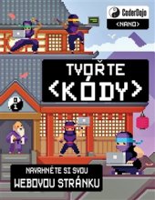 kniha Coder Dojo (nano) - Tvořte kódy Navrhněte si svou webovou stránku, Egmont 2016