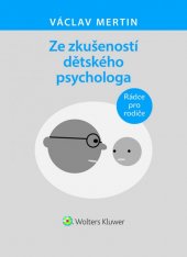 kniha Ze zkušeností dětského psychologa, Wolters Kluwer 2015