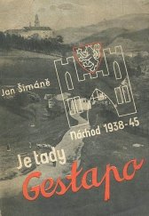 kniha Je tady Gestapo! záznam některých událostí na Náchodsku za okupace Československa 1938-1945, Jan Šimáně 1946