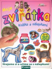kniha Moje zvířátka knížka s nálepkami, Librex 2008