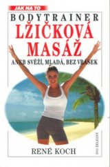 kniha Lžičková masáž, aneb, Svěží, mladá, bez vrásek Bodytrainer, Ivo Železný 2000