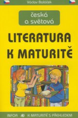 kniha Česká a světová literatura k maturitě, INFOA 2001