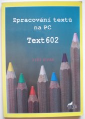 kniha Zpracování textů na PC Text602, Grada 1992