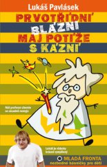 kniha Prvotřídní blázni maj potíže s kázní Nezbedné básničky pro děti, Mladá fronta 2013