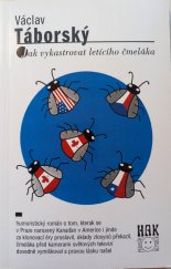 kniha Jak vykastrovat letícího čmeláka, HAK 1997