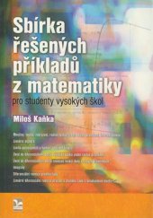 kniha Sbírka řešených příkladů z matematiky pro studenty vysokých škol, Ekopress 2009