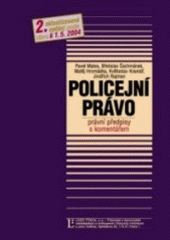 kniha Policejní právo právní předpisy s komentářem : podle stavu k 1.5.2004, Linde 2004