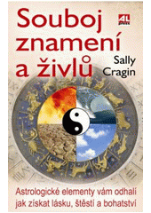 kniha Souboj znamení a živlů astrologické elementy vám odhalí jak získat lásku, štěstí a bohatství, Alpress 2011