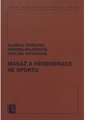 kniha Masáž a regenerace ve sportu, Karolinum  2010