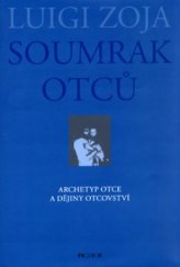 kniha Soumrak otců archetyp otce a dějiny otcovství, Prostor 2005