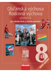 kniha Občanská výchova 8 Rodinná výchova 8 : pro základní školy a víceletá gymnázia, Fraus 2011