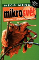 kniha Mikrosvět mikroskopický svět drobných organismů, Slovart 2003