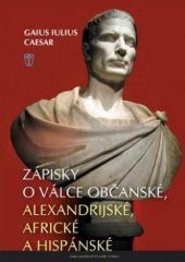 kniha Zápisky o válce občanské, alexandrijské, africké a hispánské, Naše vojsko 2010