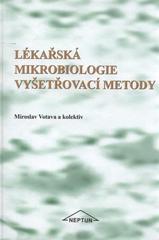 kniha Lékařská mikrobiologie - vyšetřovací metody, Neptun 2010