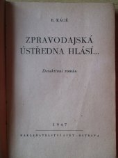 kniha Zpravodajská ústředna hlásí ... Detektivní román, Svět 1947