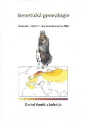 kniha Genetická genealogie sledování rodových linií pomocí analýzy DNA, Forezní DNA servis, s.r.o. 2015