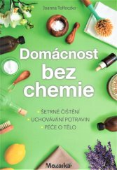kniha Domácnost bez chemie šetrné čištění, uchovávání potravin, péče tělo, INFOA 2020