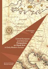 kniha Central European and American Perspectives on Visual Arts in Early Modern Europe, Barrister & Principal 2014