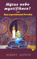 kniha Mýtus nebo mystifikace?, aneb, Mezi neperfektními Pervekty, Perseus 1997