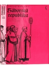 kniha Táborská republika 1. - Lid vyvolený, Československý spisovatel 1974