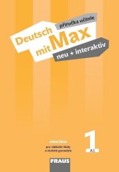 kniha Deutsch mit Max neu + interaktiv 1 Příručka učitele, Fraus 2017