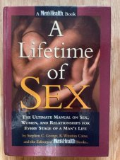 kniha A Lifetime of Sex The ultimate manual on sex, women, and relationships for every stage of a man´s life, Men´s Health Books 1998