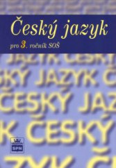 kniha Český jazyk pro 3. ročník středních odborných škol, SPN 2002