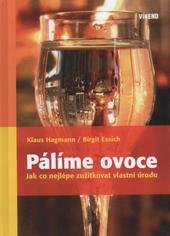 kniha Pálíme ovoce jak co nejlépe zužitkovat vlastní úrodu, Víkend  2007