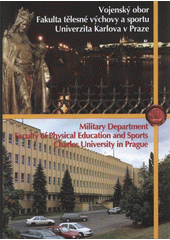 kniha Vojenský obor - Fakulta tělesné výchovy a sportu, Univerzita Karlova v Praze = Military Department - Faculty of Physical Education and Sports, Charles University in Prague, Ministerstvo obrany České republiky - PIC MO 2009