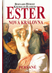 kniha Ester nová královna : Peršané, Alpress 2005