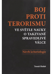 kniha Boj proti terorismu ve světle nauky o takzvané spravedlivé válce návrh kriteriologie, Ministerstvo obrany České republiky - Prezentační a informační centrum MO 2009